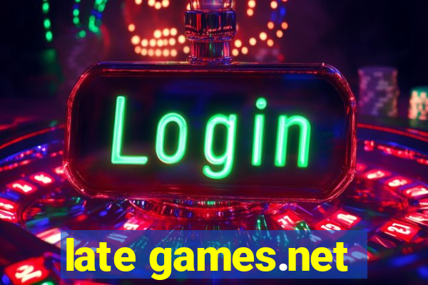 late games.net